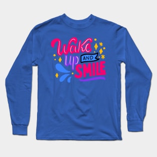 wake up and smile 6 Long Sleeve T-Shirt